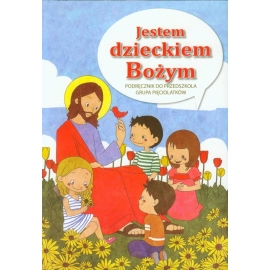 Jestem dzieckiem Bożym Religia Podręcznik do przedszkola
