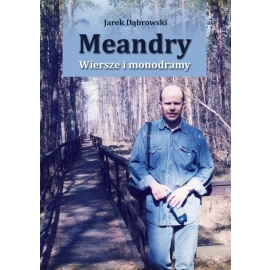 Meandry Wiersze i monodramy