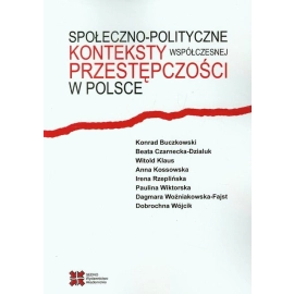 Społeczno-polityczne konteksty współczesnej przestępczości w Polsce