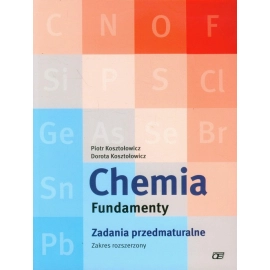 Chemia Fundamenty Zadania przedmaturalne Zakres rozszerzony