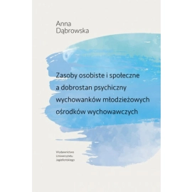 Zasoby osobiste i społeczne a dobrostan psychiczny wychowanków młodzieżowych ośrodków wychowawczych