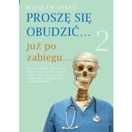 Proszę się obudzić  już po zabiegu Część 2