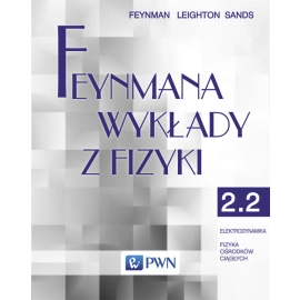 Feynmana wykłady z fizyki Tom 2 część 2 Elektrodynamika Fizyka ośrodków ciągłych
