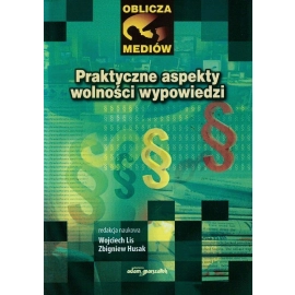 Praktyczne aspekty wolności wypowiedzi