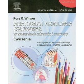 Ross & Wilson Anatomia i fizjologia człowieka w warunkach zdrowia i choroby ćwiczenia