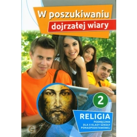 W poszukiwaniu dojrzałej wiary Religia 2 Podręcznik