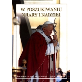 W poszukiwaniu wiary i nadziei 2 Podręcznik do religii
