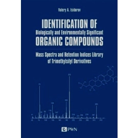 Identification of Biologically and Environmentally Significant Organic Compounds Mass Spectra and Retention Indices Library of Trimethylsilyl Derivatives