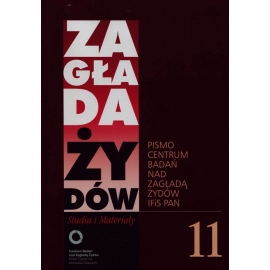 Zagłada Żydów Studia i Materiały /Rocznik 11/