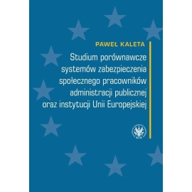 Studium porównawcze systemów zabezpieczenia społecznego pracowników administracji publicznej