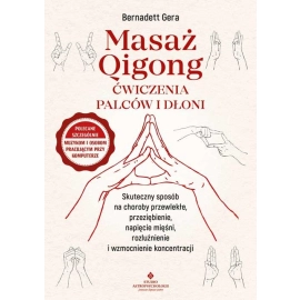 Masaż Qigong ćwiczenia palców i dłoni