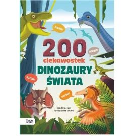 Dinozaury świata 200 ciekawostek