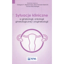 Sytuacje kliniczne w ginekologii onkologii ginekologicznej i uroginekologii