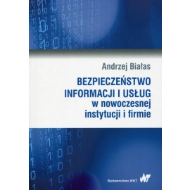 Bezpieczeństwo informacji i usług w nowoczesnej instytucji i firmie