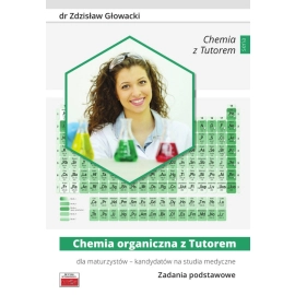 Chemia organiczna z Tutorem dla maturzystów - kandydatów na studia medyczne Zadania podstawowe