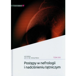 Postępy w nefrologii i nadciśnieniu tętniczym tTm XXI