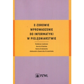 E-zdrowie Wprowadzenie do informatyki w pielęgniarstwie