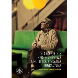 Starzenie się społeczeństwa a polityka fiskalna i migracyjna