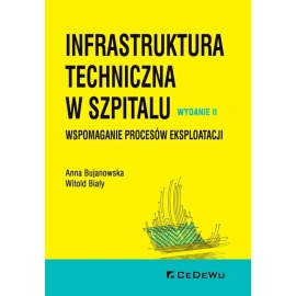 Infrastruktura techniczna w szpitalu. Wspomaganie procesów eksploatacji