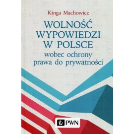 Wolność wypowiedzi w Polsce wobec ochrony prawa do prywatności