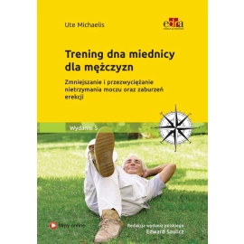 Trening dna miednicy dla mężczyzn. Zmniejszanie i przezwyciężanie nietrzymania moczu oraz zaburzeń e