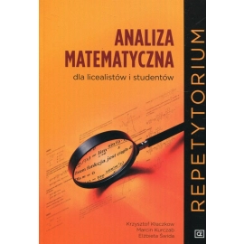 Analiza matematyczna dla licealistów i studentów Repetytorium