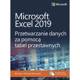 Microsoft Excel 2019 Przetwarzanie danych za pomocą tabel przestawnych