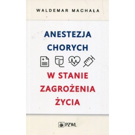 Anestezja chorych w stanie zagrożenia życia