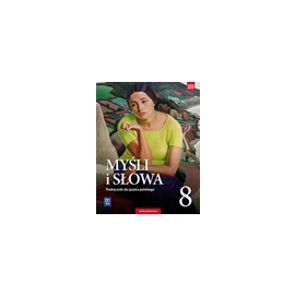 Język polski myśli i słowa podręcznik dla klasy 8 szkoły podstawowej 177621