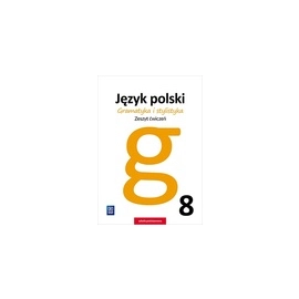 Język polski gramatyka i stylistyka zeszyt ćwiczeń dla klasy 8 szkoły podstawowej 177622