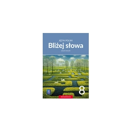 Język polski bliżej słowa zeszyt ćwiczeń dla klasy 8 szkoły podstawowej 179510