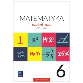 Matematyka wokół nas zbiór zadań dla klasy 6 szkoły podstawowej 177748