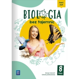 Biologia bez tajemnic zeszyt ćwiczeń klasa 8 szkoła podstawowa