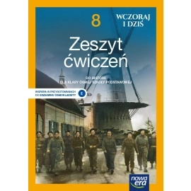 Historia wczoraj i dziś zeszyt ćwiczeń dla klasy 8 szkoły podstawowej EDYCJA 2021-2023