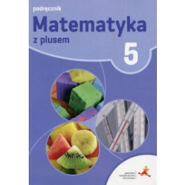 Matematyka z plusem podręcznik dla klasy 5 szkoła podstawowa