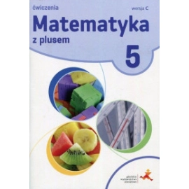 Matematyka z plusem ćwiczenia dla klasy 5 wersja c szkoła podstawowa