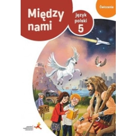 Język polski ćwiczenia dla klasy 5 między nami zadania sprawdzające wersja b szkoła podstawowa