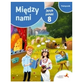 Język polski podręcznik dla klasy 8 między nami szkoła podstawowa