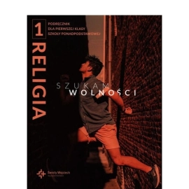 Religia 1 Szukam wolności Podręcznik
