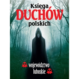 Księga duchów polskich - województwo lubuskie - e-poradnik