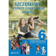Katechizm 6 Szczęśliwi, którzy odkrywają piękno Podręcznik do religii