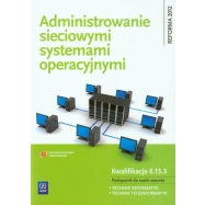 Administrowanie sieciowymi systemami operacyjnymi Podręcznik do nauki zawodu technik informatyk technik teleinformatyk