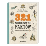 321 superciekawych faktów, które trzeba poznać, zanim się skończy 13 lat