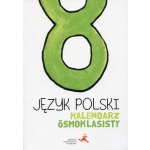 Język polski 8 kalendarz ósmoklasisty