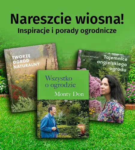 Nareszcie wiosna! Inspiracje i porady ogrodnicze Nareszcie wiosna! Inspiracje i porady ogrodnicze